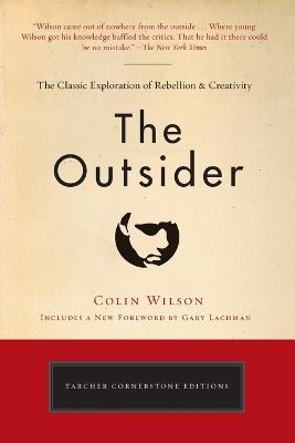 The Outsider: The Classic Exploration of Rebellion and Creativity - Colin Wilson - cover