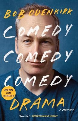 Comedy Comedy Comedy Drama: A Memoir - Bob Odenkirk - cover