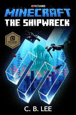 Minecraft: The Shipwreck: An Official Minecraft Novel - C. B. Lee - cover