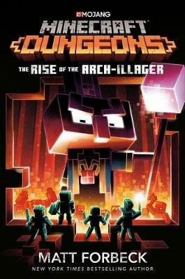 Minecraft Dungeons: The Rise of the Arch-Illager: An Official Minecraft Novel - Matt Forbeck - cover