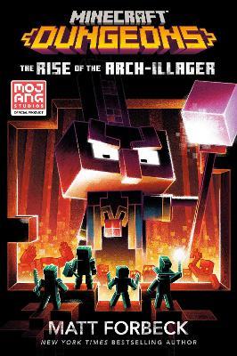 Minecraft Dungeons: The Rise of the Arch-Illager: An Official Minecraft Novel - Matt Forbeck - cover