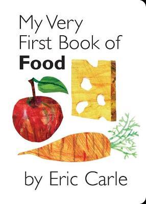 My Very First Book of Food - Eric Carle - cover