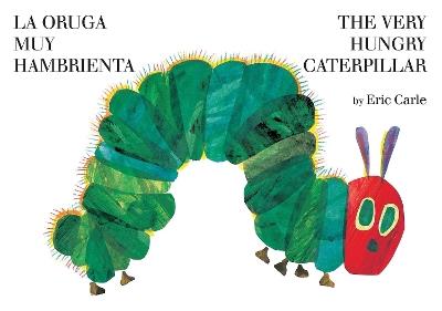 La oruga muy hambrienta/The Very Hungry Caterpillar: Bilingual Board Book - Eric Carle - cover