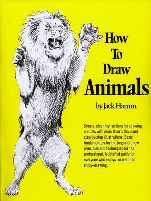 How to Draw Animals - Jack Hamm - cover
