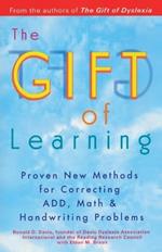 Gift of Learning: Proven New Methods for Correcting Add, Math & Handwriting Problems