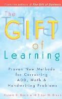 Gift of Learning: Proven New Methods for Correcting Add, Math & Handwriting Problems
