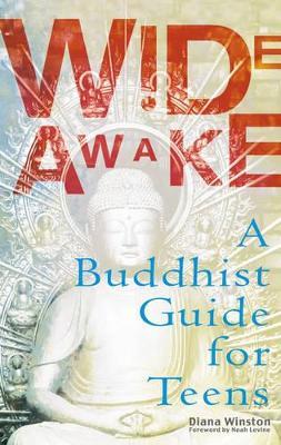 Wide Awake: A Buddhist Guide for Teens - Diana Winston - cover