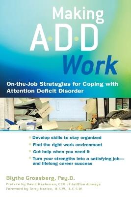 Making ADD Work: On-the-Job Strategies for Coping with Attention Deficit Disorder - Blythe Grossberg - cover