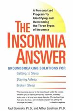 The Insomnia Answer: A Personalized Program for Identifying and Overcoming the Three Types of Insomnia