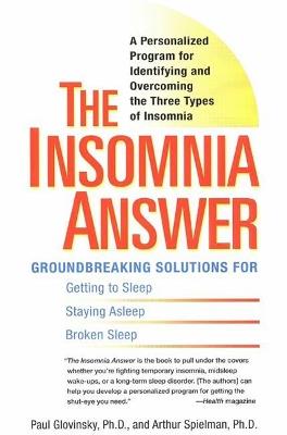 The Insomnia Answer: A Personalized Program for Identifying and Overcoming the Three Types of Insomnia - Paul Glovinsky,Arthur Spielman - cover