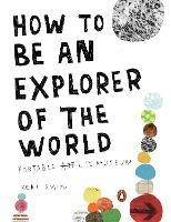 How To Be An Explorer Of The World: Portable Life Museum - Keri Smith - cover