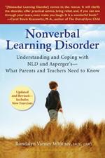 Nonverbal Learning Disorder: Understanding and Coping with Nld and Asperger's-What Parents and Teachers Need to Know