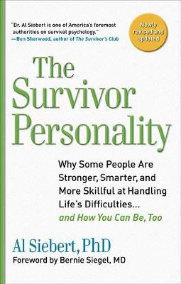 Survivor Personality: Why Some People are Stronger, Smarter, and More Skillful at Handling Life's Difficulties... and How You Can be, Too - Al Siebert - cover