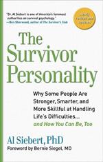 Survivor Personality: Why Some People are Stronger, Smarter, and More Skillful at Handling Life's Difficulties... and How You Can be, Too