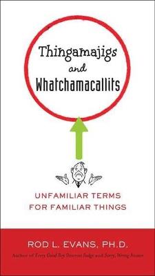 Thingamajigs and Watchamacallits: Unfamiliar Terms for Familiar Things - Mim Harrison - cover