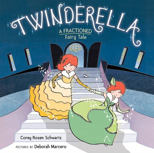 Twinderella, A Fractioned Fairy Tale - Corey Rosen Schwartz,Deborah Marcero - ebook
