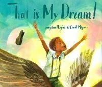 That Is My Dream!: A picture book of Langston Hughes's "Dream Variation" - Langston Hughes - cover