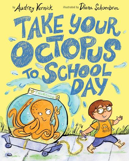 Take Your Octopus to School Day - Audrey Vernick,Diana Schoenbrun - ebook