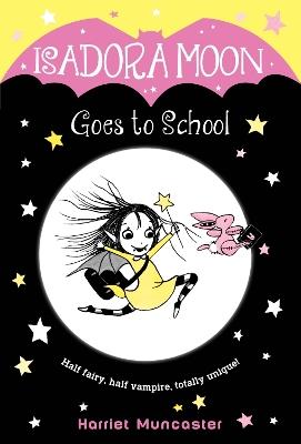 Isadora Moon Goes to School - Harriet Muncaster - cover