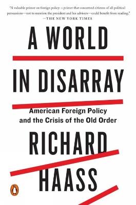 A World In Disarray: American Foreign Policy and the Crisis of the Old Order - Richard Haass - cover