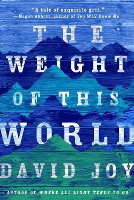 The Weight of this World - David Joy - cover