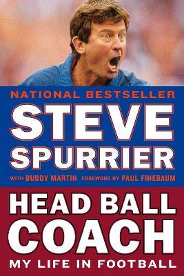 Head Ball Coach: My Life in Football, Doing It Differently--and Winning - Steve Spurrier,Buddy Martin - cover