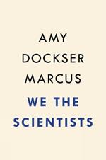 We The Scientists: How a Daring Team of Parents and Doctors Forged a New Path for Science