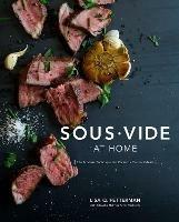 Sous Vide at Home: The Modern Technique for Perfectly Cooked Meals [A Cookbook] - Lisa Q. Fetterman,Meesha Halm,Scott Peabody - cover