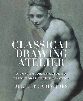 Classical Drawing Atelier - J Aristides - cover