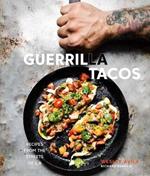 Guerrilla Tacos: Recipes from the Streets of L.A. [A Cookbook]
