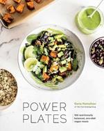 Power Plates: 100 Nutritionally Balanced, One-Dish Vegan Meals