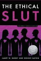 The Ethical Slut: A Practical Guide to Polyamory, Open Relationships, and Other Freedoms in Sex and Love