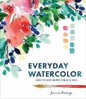 Everyday Watercolor: Learn to Paint Watercolor in 30 Days - Jenna Rainey - cover
