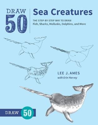 Draw 50 Sea Creatures - L Ames - cover