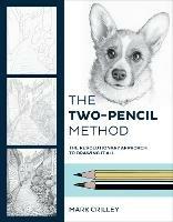 The Two-Pencil Method: The Revolutionary Approach To Drawing It All - Mark Crilley - cover