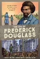 The Life of Frederick Douglass: A Graphic Narrative of a Slave's Journey from Bondage to Freedom - David F. Walker - cover