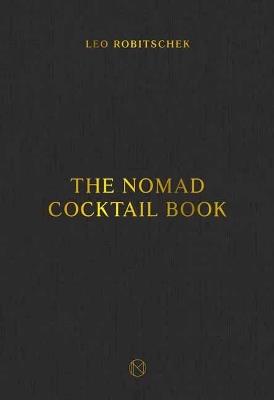The NoMad Cocktail Book - Leo Robitschek - cover