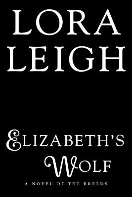 Elizbeth's Wolf - Lora Leigh - cover