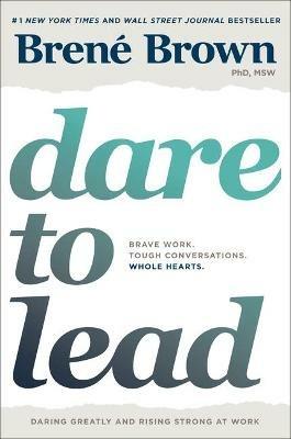 Dare to Lead: Brave Work. Tough Conversations. Whole Hearts. - Brené Brown - cover