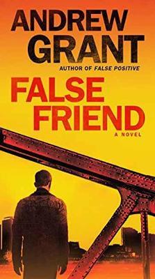 False Friend: A Novel - Andrew Grant - cover