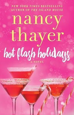 Hot Flash Holidays: A Novel - Nancy Thayer - cover