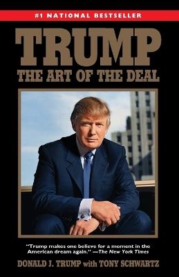 Trump: The Art of the Deal - Donald J. Trump,Tony Schwartz - cover