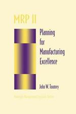 MRP II: Planning for Manufacturing Excellence