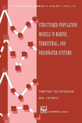 Structured-Population Models in Marine, Terrestrial, and Freshwater Systems - cover