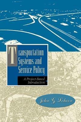 Transportation Systems and Service Policy: A Project-Based Introduction - John G. Schoon - cover