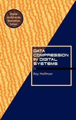 Data Compression in Digital Systems - Roy Hoffman - cover