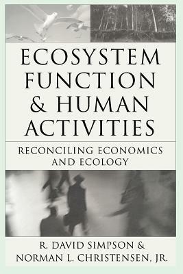 Ecosystem Function & Human Activities: Reconciling Economics and Ecology - cover