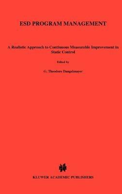 ESD Program Management: A Realistic Approach to Continuous Measurable Improvement in Static Control - G. Theodore Dangelmayer - cover