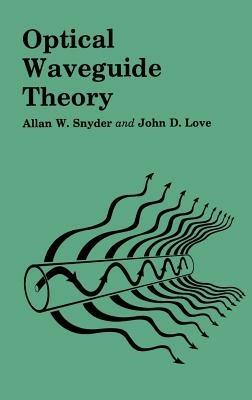 Optical Waveguide Theory - A.W. Snyder,J. Love - cover