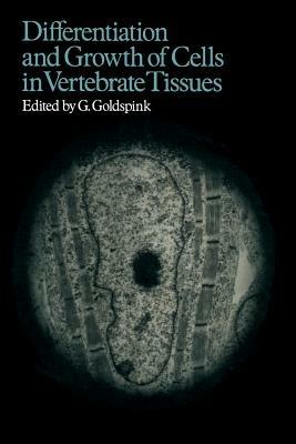 Differentiation and Growth of Cells in Vertebrate Tissues - G. Goldspink - cover